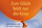 "Zum Glück fehlt nur die Krise"
