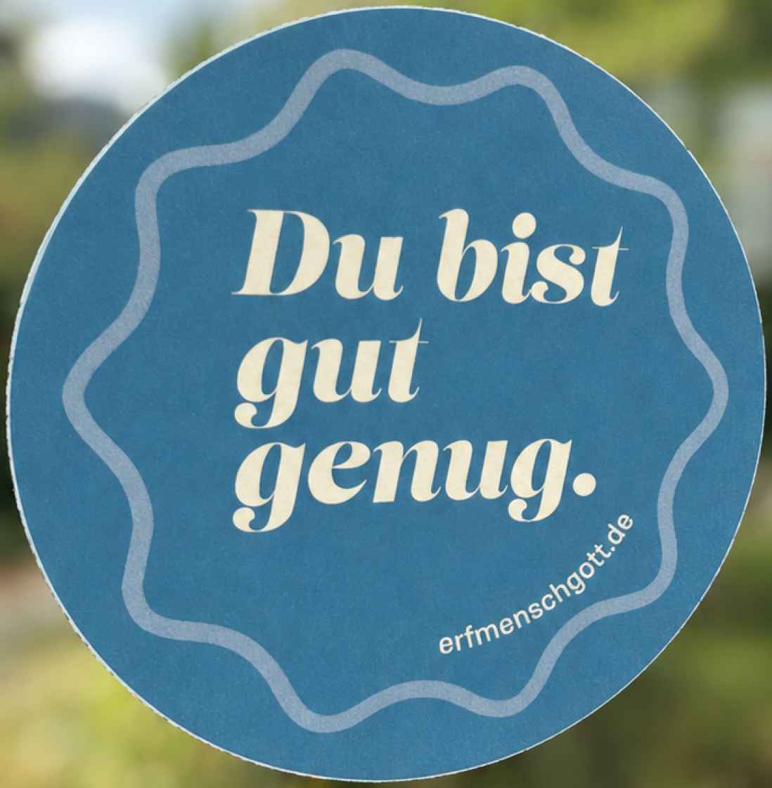 Du bist gut genug