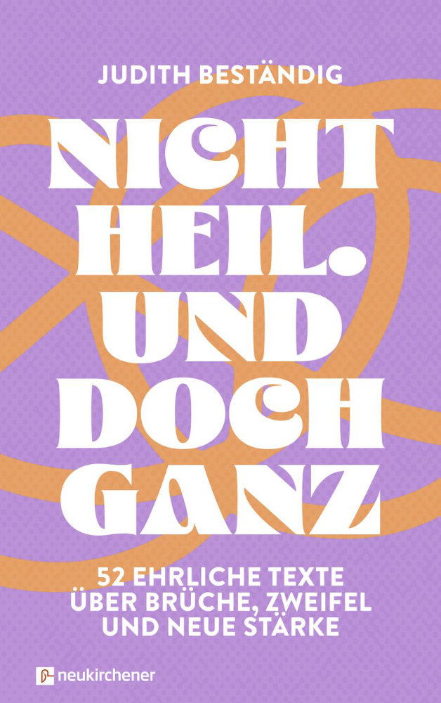 Buchcover "Nicht heil. Und doch ganz"