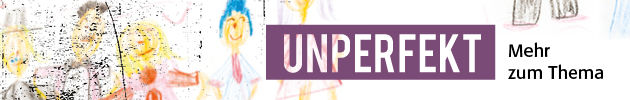 Banner zum Schwerpunktthema unperfekt