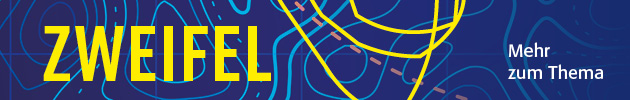 Banner zum Schwerpunktthema Zweifel