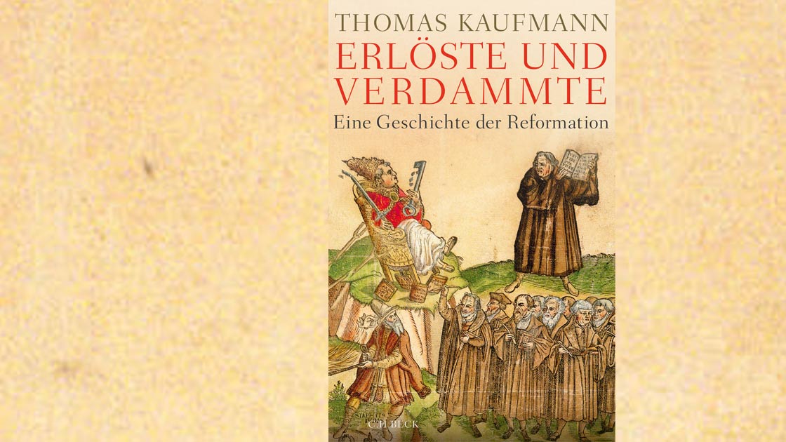 Bestellen Sie sich hier das Buch „Erlöste und Verdammte“ von Thomas Kaufmann, erschienen im  C.H. Beck-Verlag (Foto: C.H. Beck Verlag)