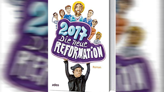 2017 - Die neue Reformation (1)