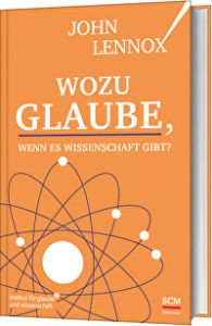 Wozu Glaube, wenn es Wissenschaft gibt?
