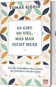 Es gibt so viel, was man nicht muss