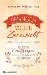 Dennoch voller Zuversicht
