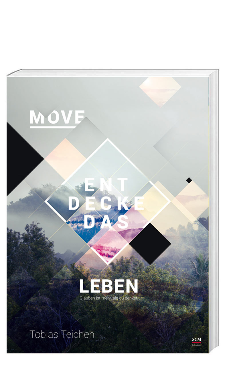 „Move – Entdecke das Leben“ von Tobias Teichen (© SCM R.Brockhaus)