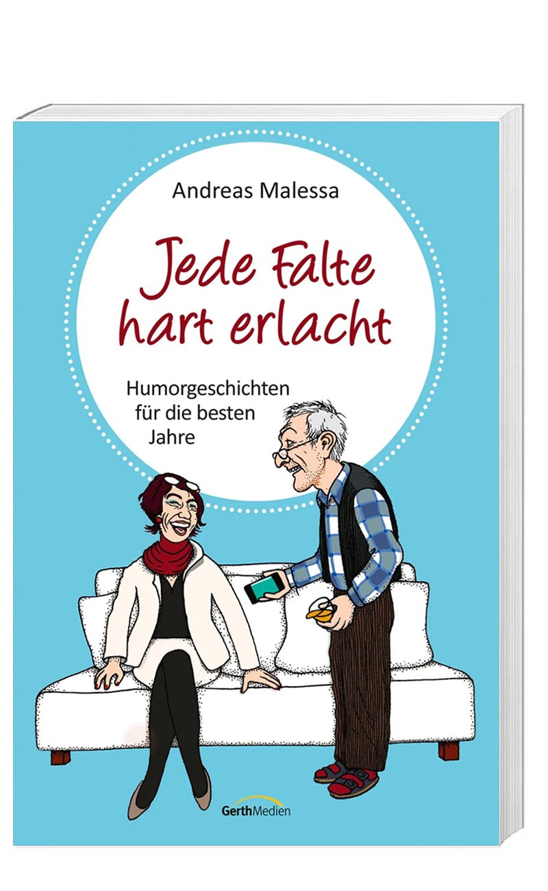 „Jede Falte hart erlacht“ von Andreas Malessa (© Gerth Medien)