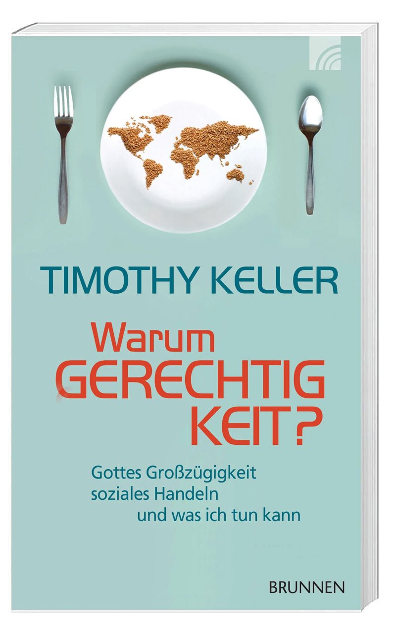 „Warum Gerechtigkeit“ von Timothy Keller (© Brunnen)