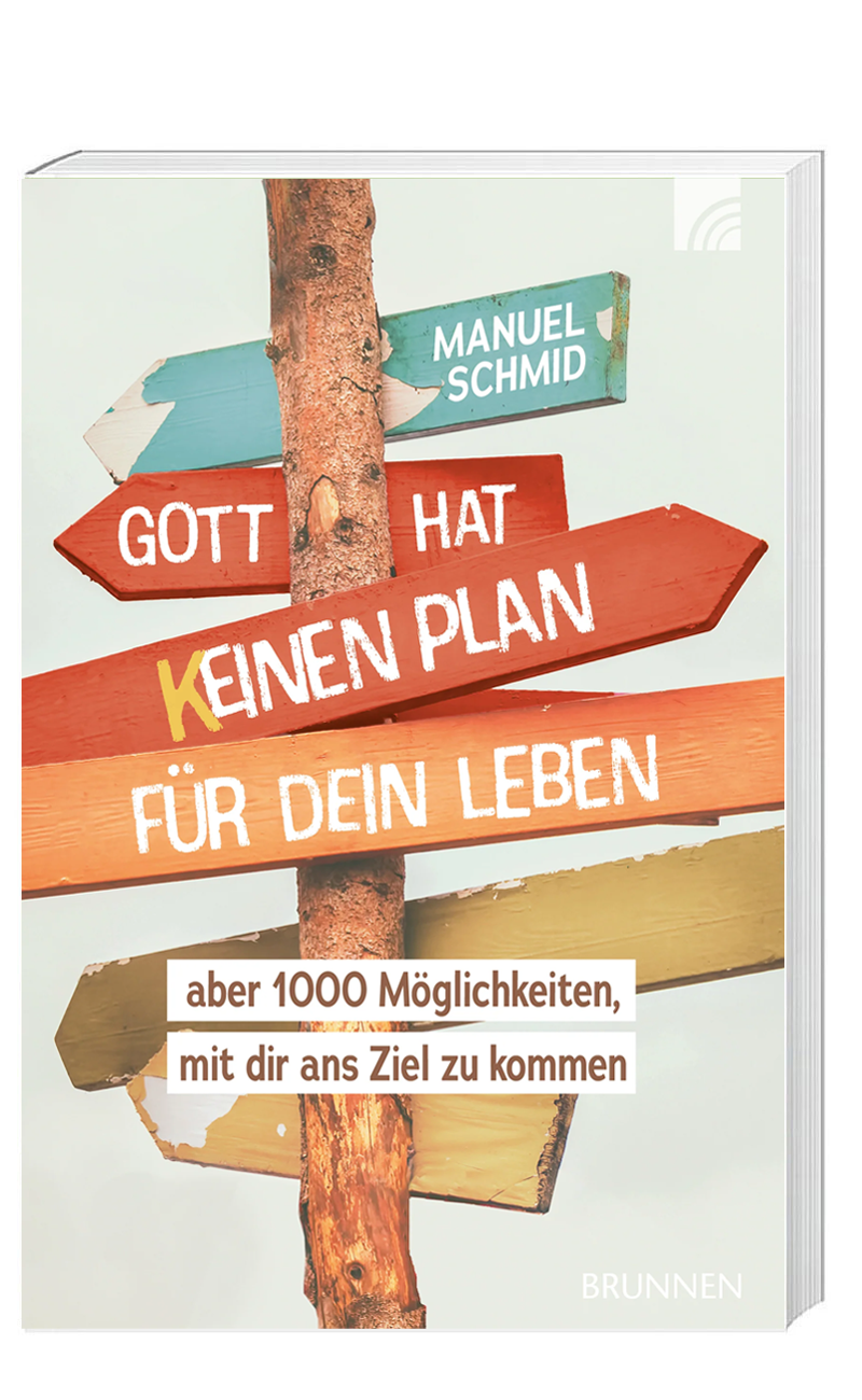 „Gott hat keinen Plan für dein Leben“ von Manuel Schmid (© Brunnen)