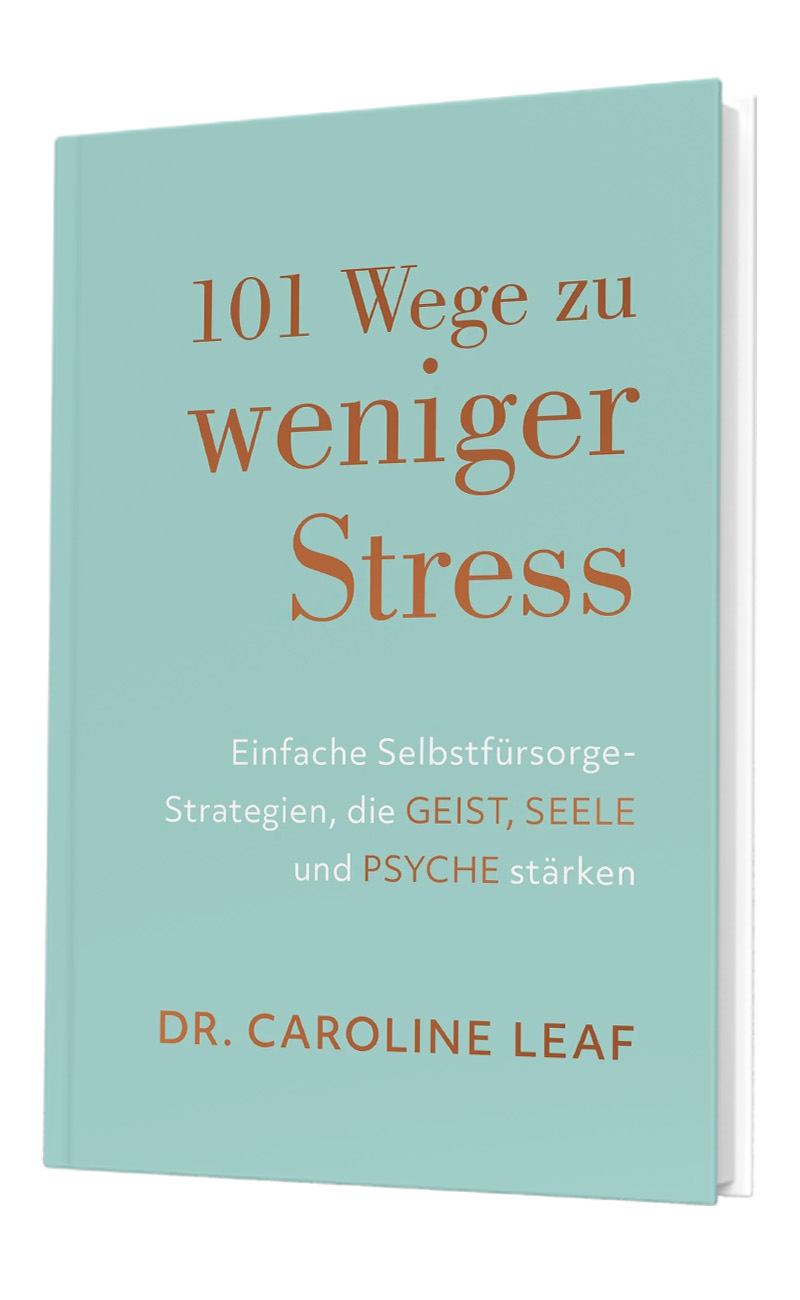 „101 Wege zu weniger Stress“ von Dr. Caroline Leaf, 2021.