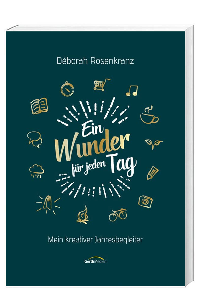 „Ein Wunder für jeden Tag – Mein kreativer Jahresbegleiter “ von Déborah Rosenkranz (© Gerth Medien)