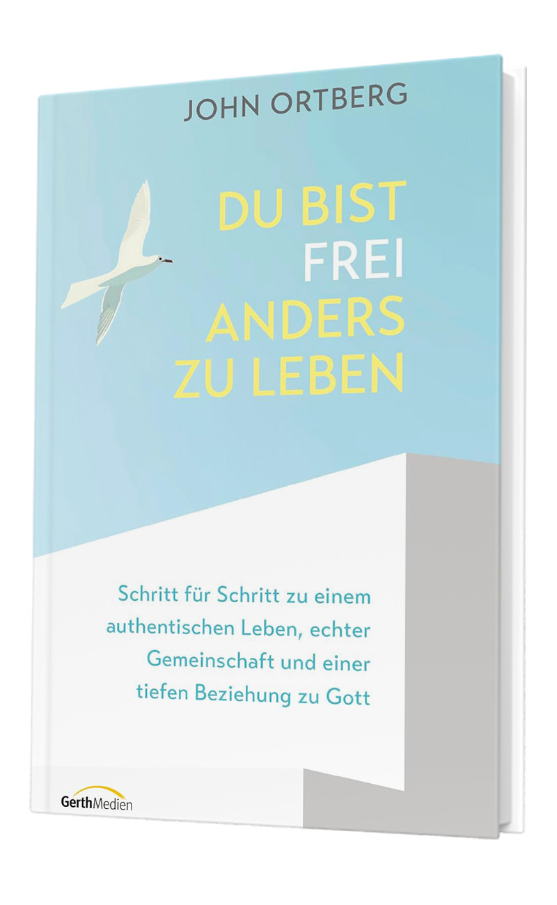 „Du bist frei, anders zu leben“ von John Ortberg, 2025