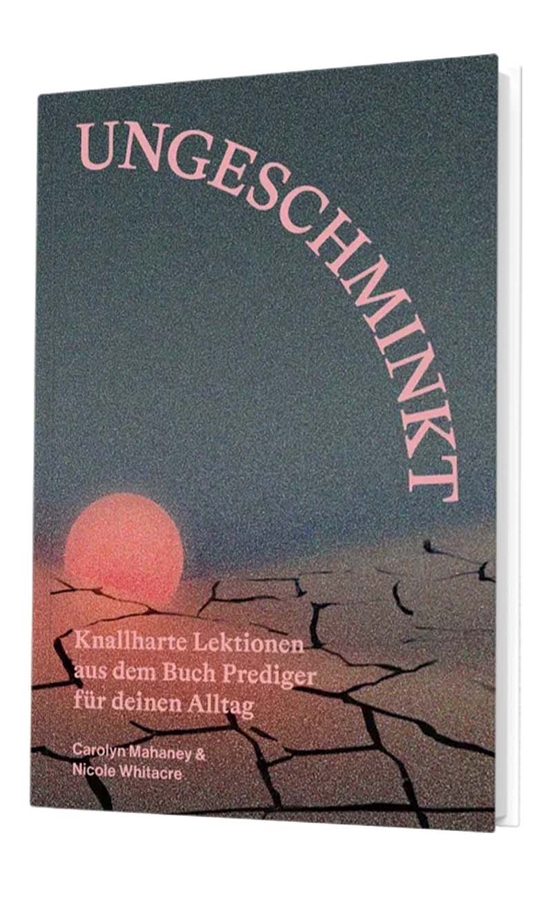 Cover zum Buch: Ungeschminkt von Carolyn Mahaney / Nicole Whitacre, 2026