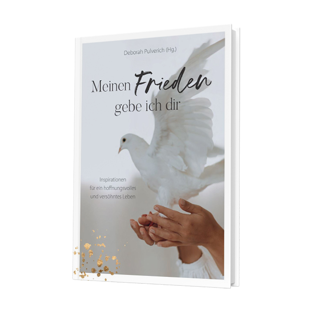 Meinen Frieden Gebe ich dir Deborah Pulverich (Hg)